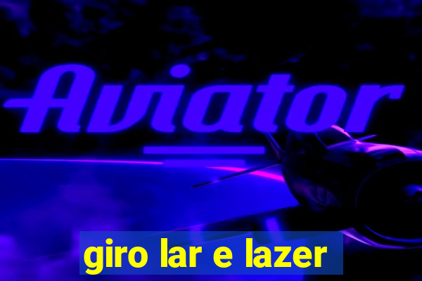 giro lar e lazer